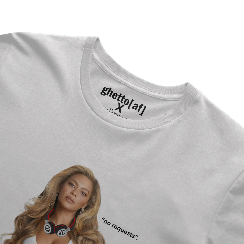BEYONCE | &amp;quot;NO REQUESTS&amp;quot; ALL VINYL TEE | GHETTO[AF]