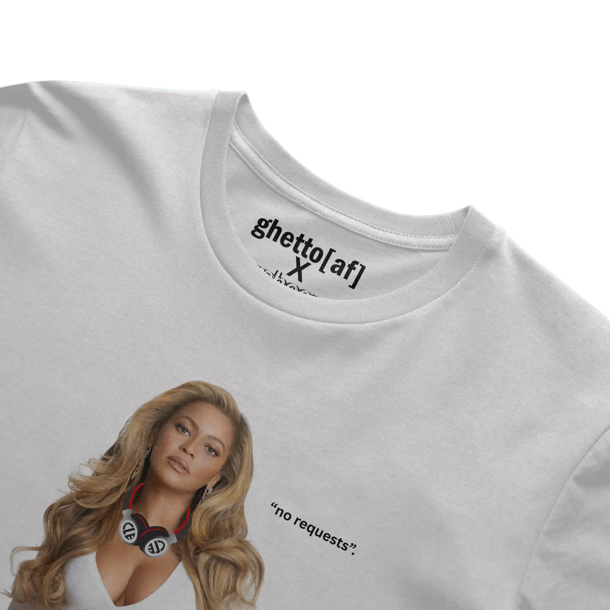 BEYONCE | &amp;quot;NO REQUESTS&amp;quot; REMIX TEE | GHETTO[AF] X F